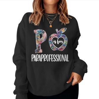 P Is For Paraprofessional Para Teacher Paraprofessional Women Sweatshirt | Mazezy