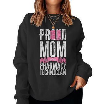 Pharmacy Tech Technician Pharmacist Student Mom Proud Mom Of Women Sweatshirt | Mazezy