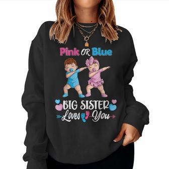 Pink Or Blue Big Sister Loves You Baby Gender Reveal Party Women Sweatshirt | Mazezy