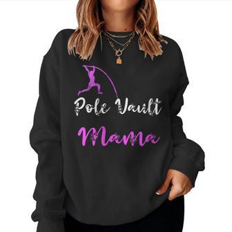 Womens Pole Vault Mama Track And Field Mother Vaulter Vaulting Mom Women Sweatshirt | Mazezy