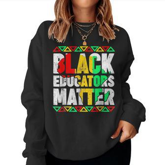 Pride Black Educators Matter Gift History Month Teacher V6 Women Crewneck Graphic Sweatshirt - Seseable