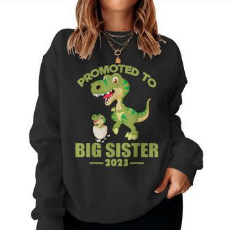 Promoted To Big Sister 2023 T-Rex Dinosaur Women Sweatshirt | Mazezy