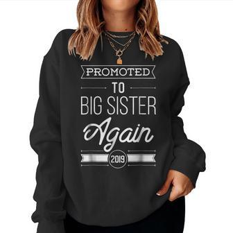 Promoted To Big Sister Again 2019 Big Sister 2019 Women Sweatshirt | Mazezy