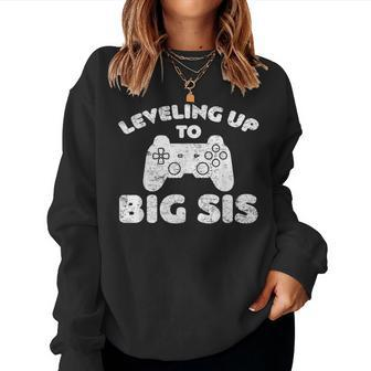 Promoted To Sister Gamer Leveling Up To Big Sis Women Sweatshirt | Mazezy
