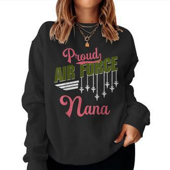 Proud Air Force Nana Pride Grandma Military Family Women Sweatshirt | Mazezy