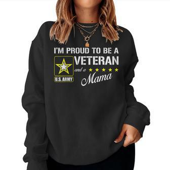 Im Proud To Be An Army Veteran And A Mama Pride Women Sweatshirt | Mazezy