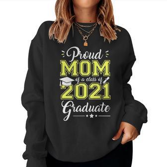 Proud Mom Of A Class Of 2021 Graduate Love Senior 21 Women Crewneck Graphic Sweatshirt - Seseable