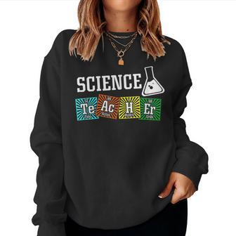 Proud Science Teacher Job Chemical Elements Women Sweatshirt | Mazezy