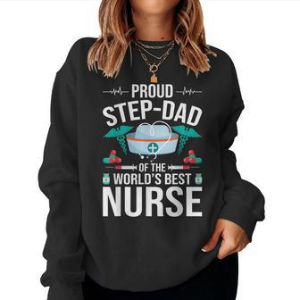 Proud Step Dad Of The Worlds Best Nurse Stepdad Women Sweatshirt | Mazezy