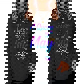 A Queen Was Born On May 10Th Happy Birthday To Me Women Sweatshirt | Mazezy