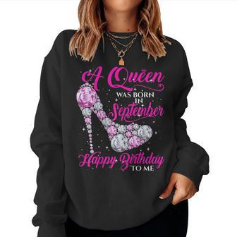 Womens A Queen Was Born In September Shirt Lovely Birthday Sweatshirt | Mazezy