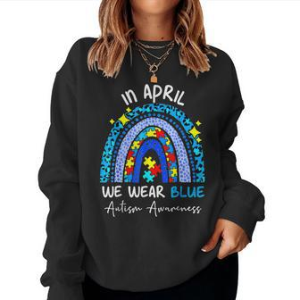 Rainbow Autism In April We Wear Blue Autism Awareness Month Women Crewneck Graphic Sweatshirt - Seseable