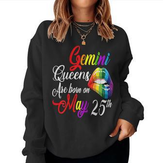 Rainbow Queens Are Born On May 25Th Gemini Girl Birthday Women Sweatshirt | Mazezy