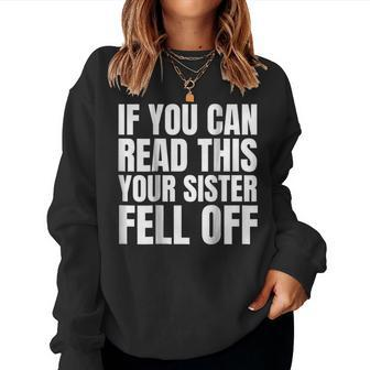 If You Can Read This Your Sister Fell Off Women Sweatshirt | Mazezy DE