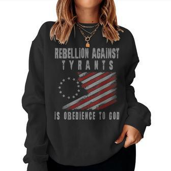 Rebellion Against Tyrants Is Obedience To God Us Patriotic Women Crewneck Graphic Sweatshirt - Seseable