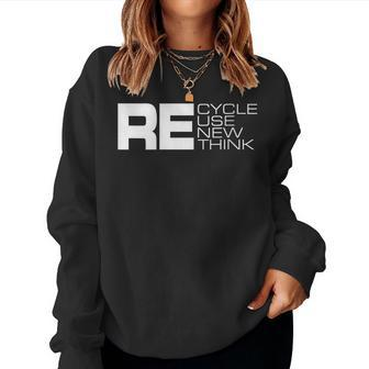Womens Recycle Reuse Renew Rethink - Re Environment Activism Women Sweatshirt | Mazezy
