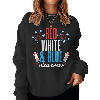 Red White And Blue Nicu Crew 4Th Of July Neonatal Nurse Women Sweatshirt | Mazezy