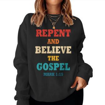 Repent And Believe In The Gospel Christian Bible Women Sweatshirt | Mazezy