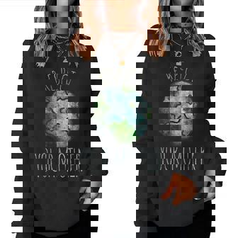 Respect Your Mother Shirt Earth Day Vintage Tees Women Sweatshirt | Mazezy