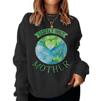 Respect Your Mother Earth Planet Day Green Environmentalist Women Crewneck Graphic Sweatshirt - Thegiftio UK