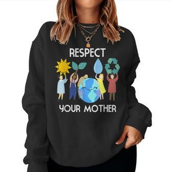 Respect Your Mother Nature Happy Earth Day 2022 Women Crewneck Graphic Sweatshirt - Thegiftio UK