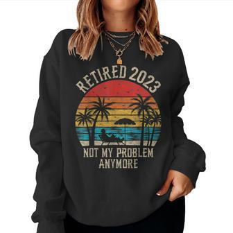 Retired 2023 Not My Problem Anymore Funny Vintage Retirement V12 Women Crewneck Graphic Sweatshirt - Seseable