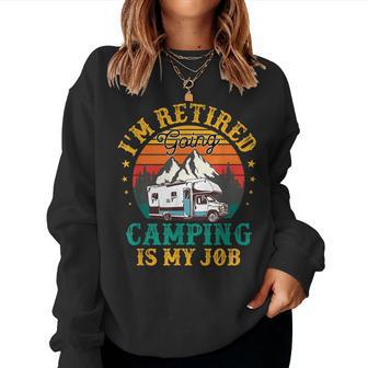 Im Retired Going Camping Is My Job Png Women Sweatshirt | Mazezy