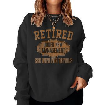 Mens Retired Under New Management Retirement Male Men Dad Women Sweatshirt | Mazezy