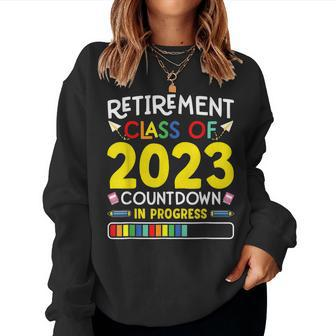 Retirement Class Of 2023 Countdown In Progress Teacher Women Sweatshirt | Mazezy