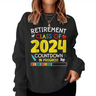 Retirement Class Of 2024 Countdown In Progress Teacher Women Sweatshirt | Mazezy