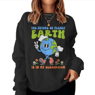Retro Groovy Earth Day Teachers Classroom Environment Women Sweatshirt | Mazezy