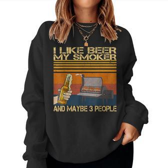 Retro I Like Beer My Smoker And Maybe 3 People Funny Vintage Women Crewneck Graphic Sweatshirt - Seseable