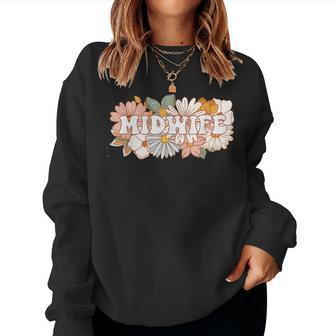 Retro Midwife Boho Flowers Labor And Delivery Nurse Women Sweatshirt | Mazezy