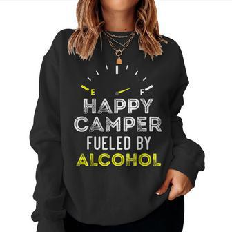 Sarcastic Saying Happy Camper Fueled By Alcohol Women Sweatshirt | Mazezy