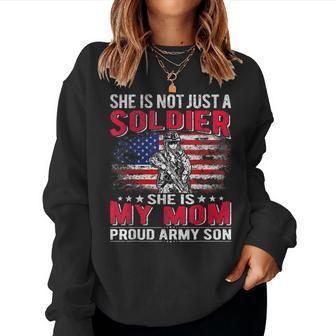 She Is Not Just A Solider She Is My Mom Proud Army Son Gifts Women Crewneck Graphic Sweatshirt - Seseable
