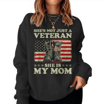 Shes Not Just A Veteran She Is My Mom Us Flag Veterans Day Women Crewneck Graphic Sweatshirt - Seseable