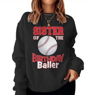 Sister Of The Birthday Baller Baseball Themed Party Women Sweatshirt | Mazezy