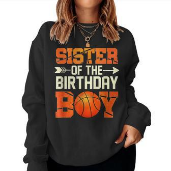 Sister Of The Birthday Boy Basketball Mother Mom Women Sweatshirt | Mazezy