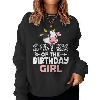 Sister Of The Birthday Girl Cows Farm Cow Lover Sisters Women Sweatshirt | Mazezy