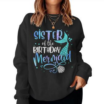 Sister Of The Birthday Mermaid Family Matching Party Squad Women Sweatshirt | Mazezy