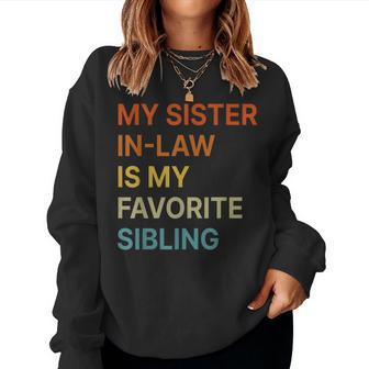 My Sister-In-Law Is My Favorite Sibling Family Women Sweatshirt | Mazezy