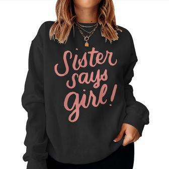 Sister Says Girl Gender Reveal For Siblings Big Sister Women Sweatshirt | Mazezy