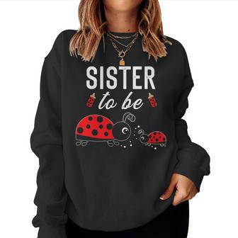 Sister To Be Ladybug Baby Shower Ladybug Sister Women Crewneck Graphic Sweatshirt - Seseable