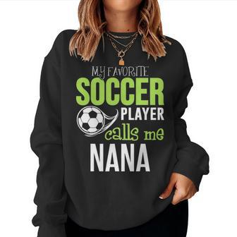 Soccer Nana My Favorite Player Calls Me Women Crewneck Graphic Sweatshirt - Seseable