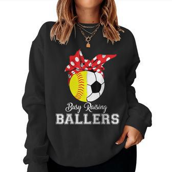 Softball Soccer Busy Raising Ballers Tshirt Women Sweatshirt | Mazezy