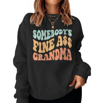 Womens Somebodys Fine Ass Grandma Retro Wavy Groovy Vintage Women Sweatshirt | Mazezy