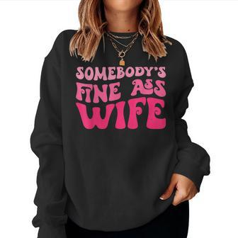 Somebodys Fine Ass Wife Funny Mom Saying Cute Mom Women Crewneck Graphic Sweatshirt - Seseable