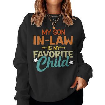 My Son-In-Law Is My Favorite Child Family Humor Dad Mom Women Sweatshirt | Mazezy UK