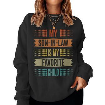 My Son-In-Law Is My Favorite Child Mom Dad Family Women Sweatshirt | Mazezy AU