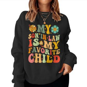 My Son-In-Law Is My Favorite Child Mothers Fathers Day Women Sweatshirt | Mazezy